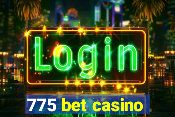 775 bet casino